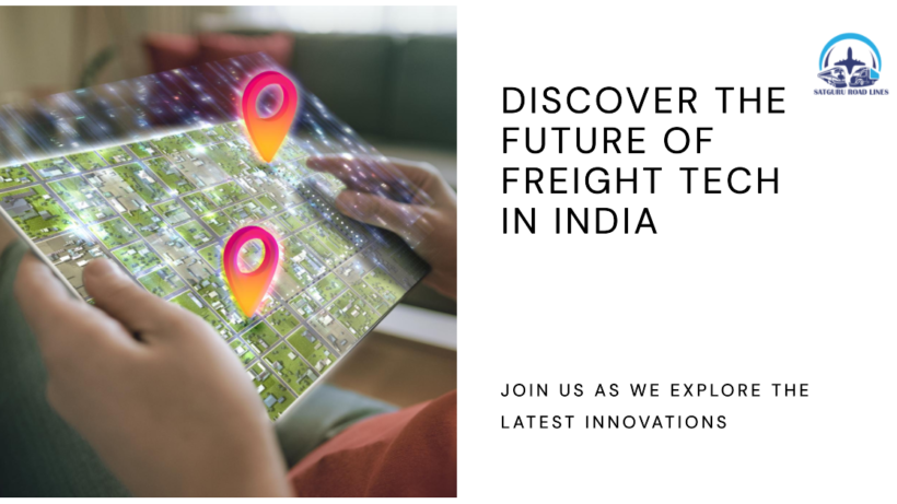 Navigating Freight Tech Innovations in India_satgururoadlines.in
